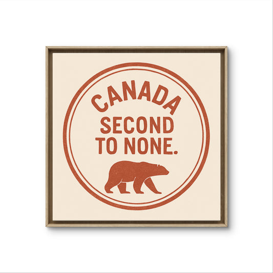 Framed & Ready to Hang! "Canada: Second to None."
