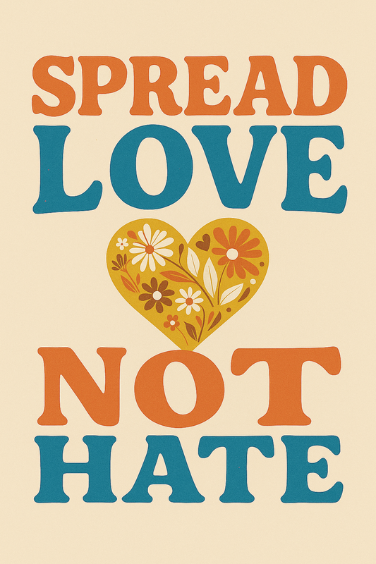 "Spread Love, Not Hate."