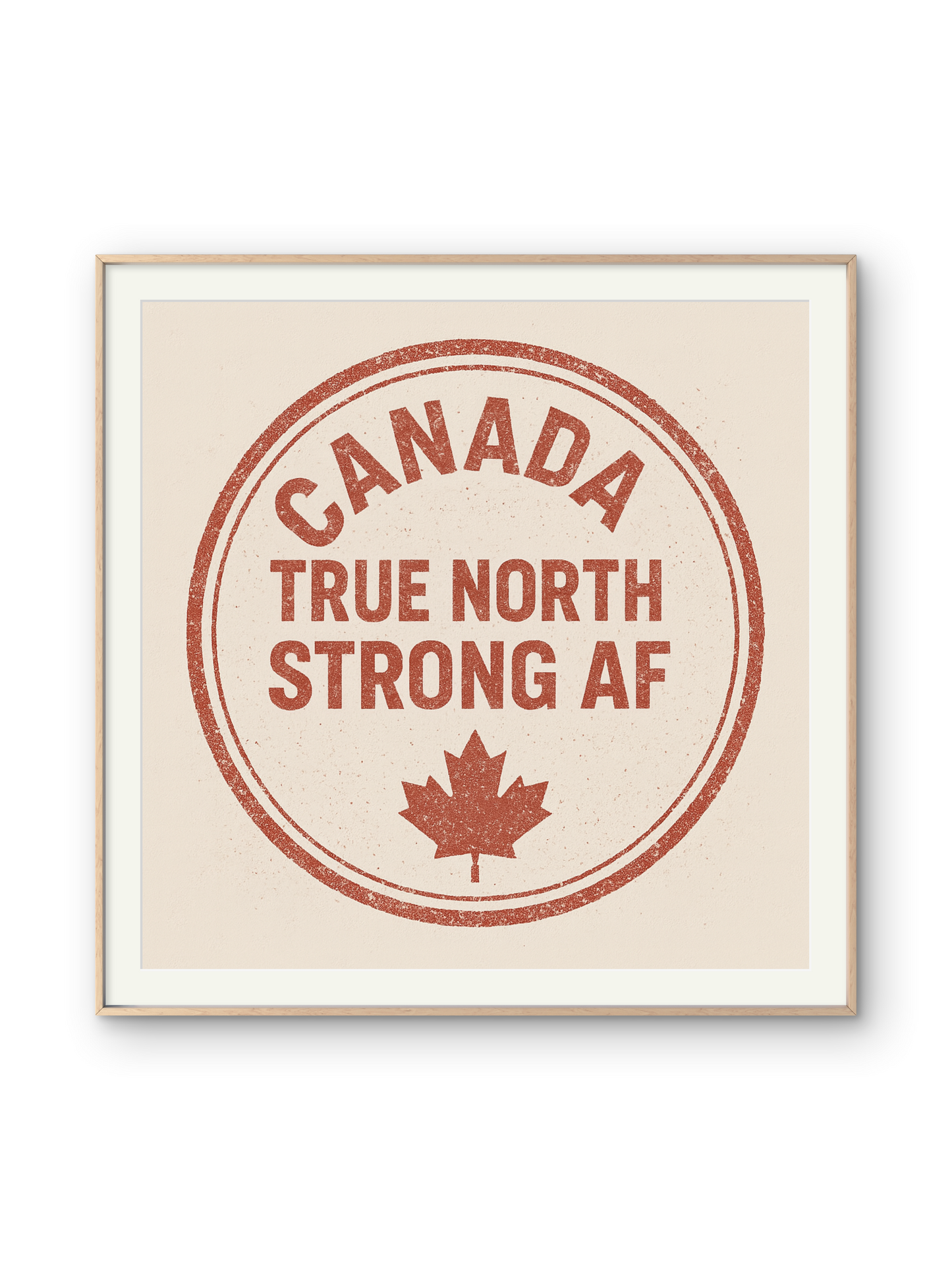 Framed & Ready to Hang, "Canada True North Strong AF."