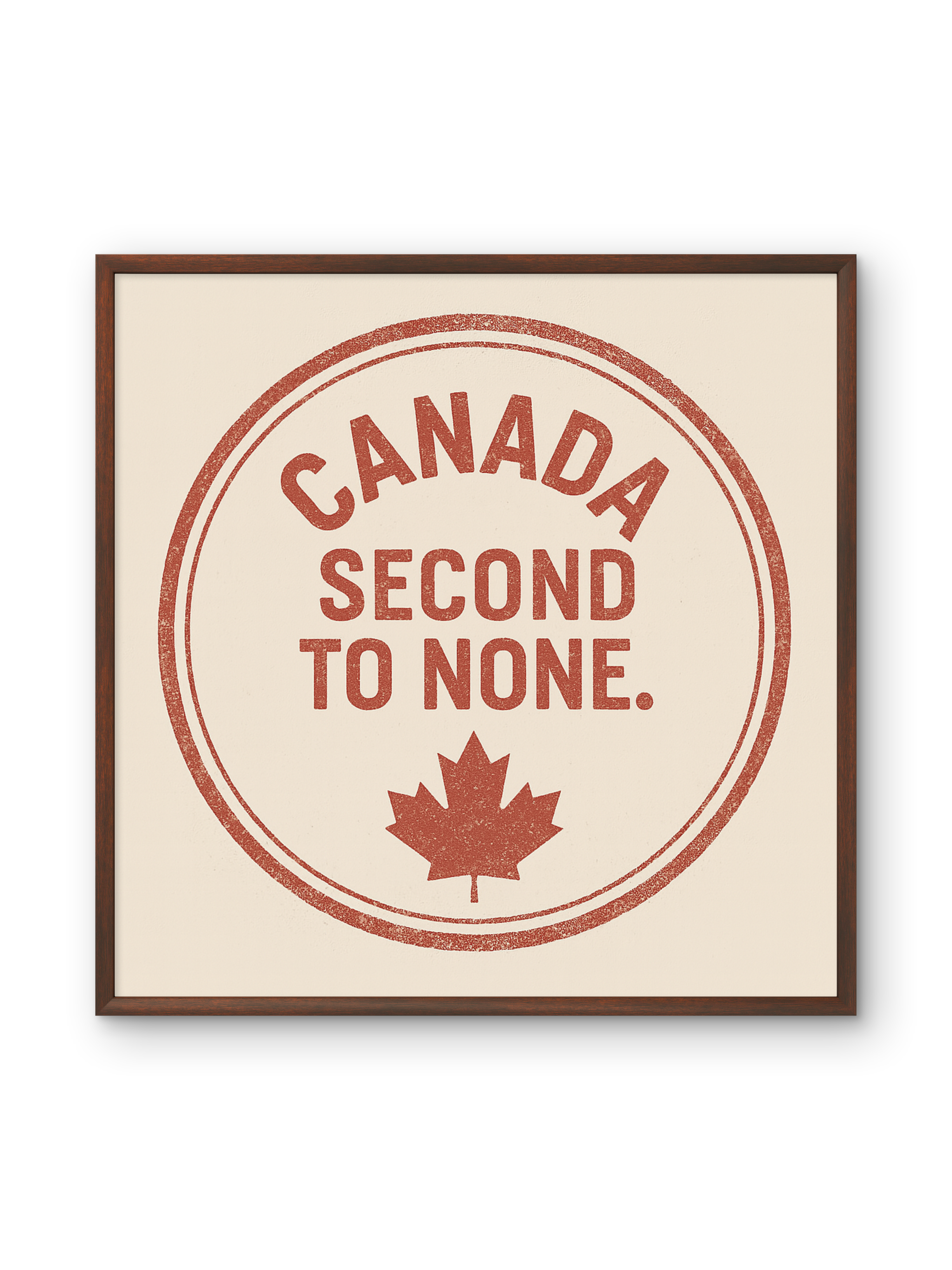 Framed & Ready to Hang! "Canada: Second to None."