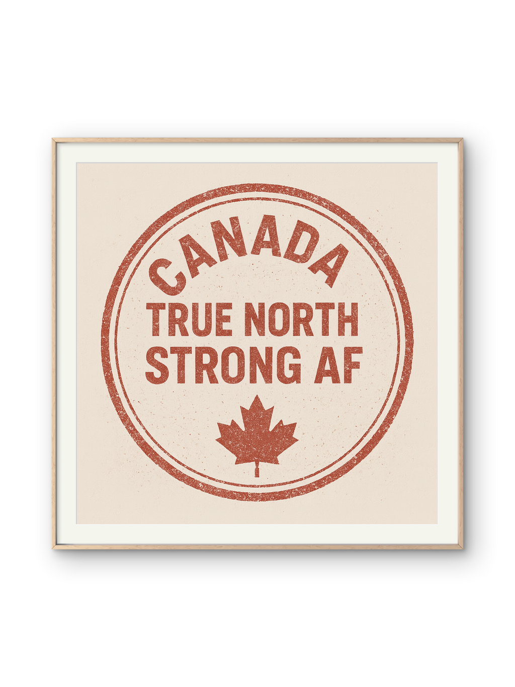 Framed & Ready to Hang, "Canada True North Strong AF."
