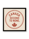 Framed & Ready to Hang! "Canada: Second to None."