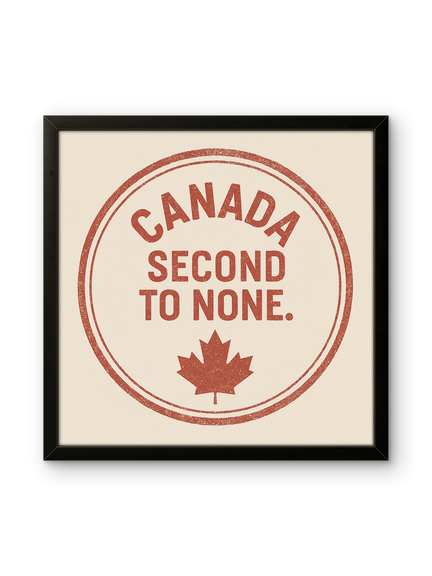 Framed & Ready to Hang! "Canada: Second to None."